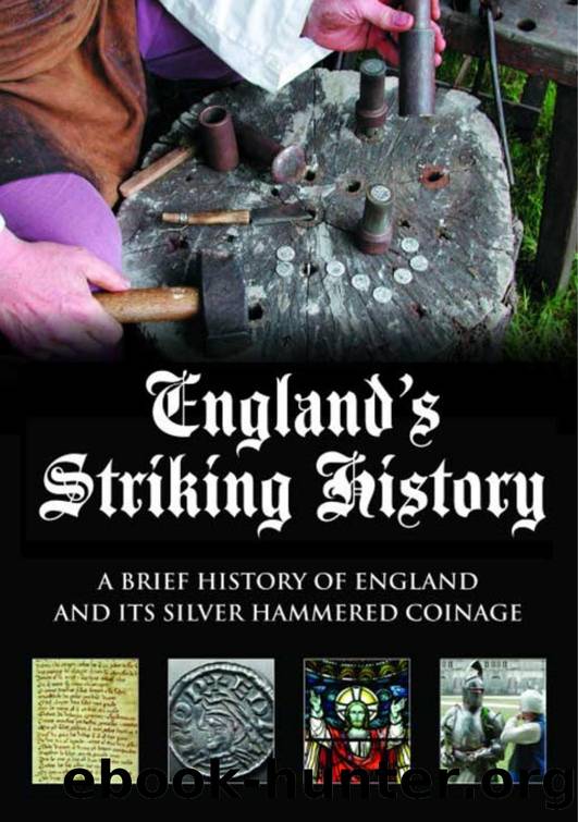England's Striking History, A Brief History of England and its Silver Hammered Coinage by Christopher Henry Perkins