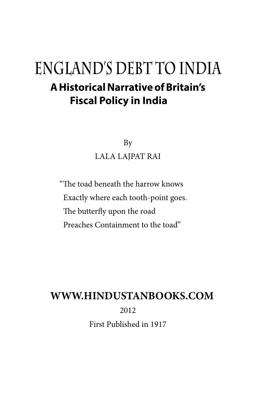 Englandâs Debt to India: A Historical Narrative of Britainâs Fiscal Policy in India by Lajpat Rai