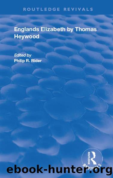 Englands Elizabeth by Thomas Heywood Philip R. Rider