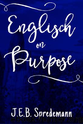 Englisch on Purpose (Prequel to Amish by Accident) by J.E.B. Spredemann