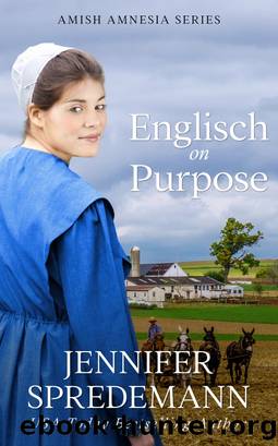 Englisch on Purpose (Prequel to Amish by Accident) by Jennifer (J.E.B.) Spredemann