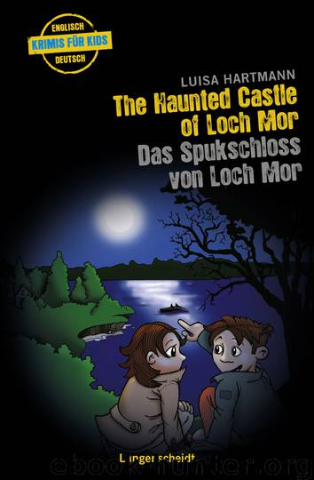 Englische Krimis fur Kids - The haunted castle of Loch Mor - Das Spukschloss von Loch Mor by Luisa Hartmann