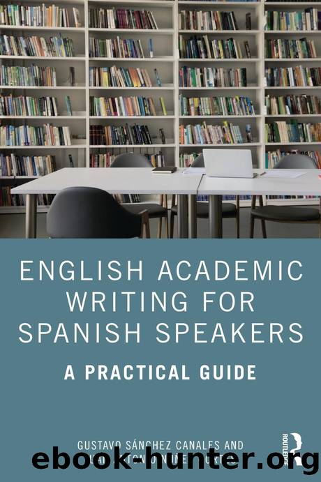 English Academic Writing for Spanish Speakers: A Practical Guide by Gustavo Sánchez Canales; & Juan Antonio Núñez Cortés