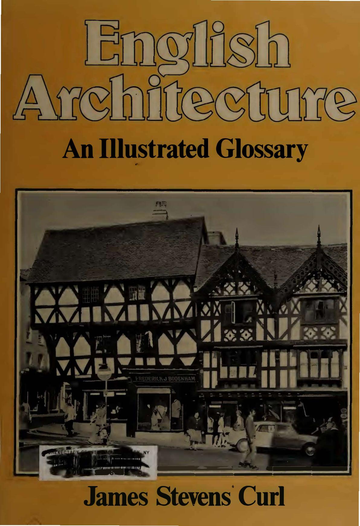 English Architecture - Illustrated Glossary by James Stevens Curl