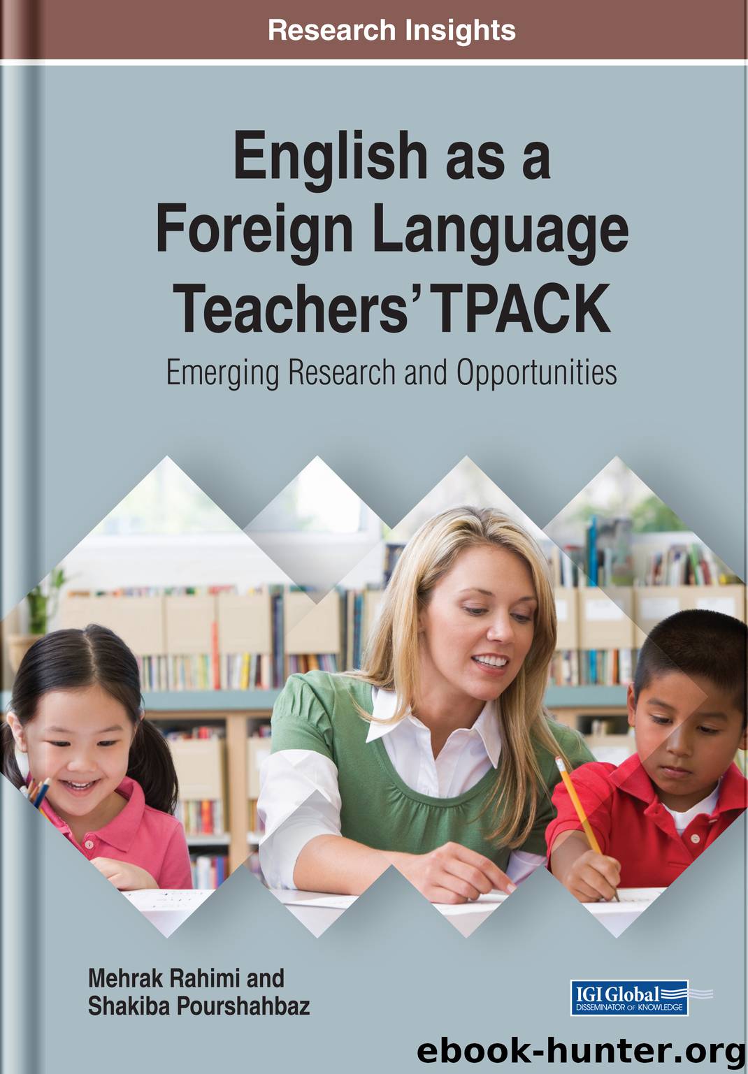 English As a Foreign Language Teachers' TPACK by Mehrak Rahimi Shakiba Pourshahbaz