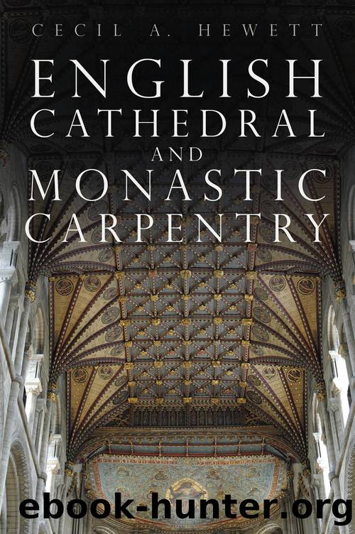 English Cathedral & Monastic Carpentry by Cecil A. Hewett