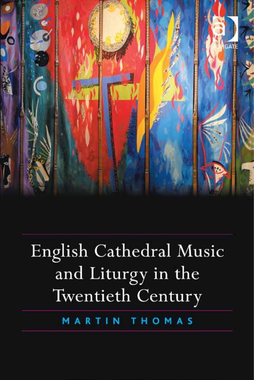 English Cathedral Music and Liturgy in the Twentieth Century by Martin Thomas
