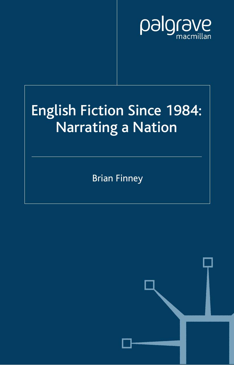 English Fiction Since 1984: Narrating a Nation by Brian Finney