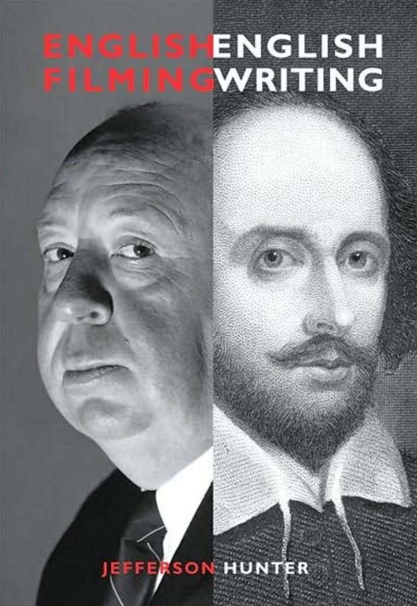 English Filming, English Writing by Jefferson Hunter