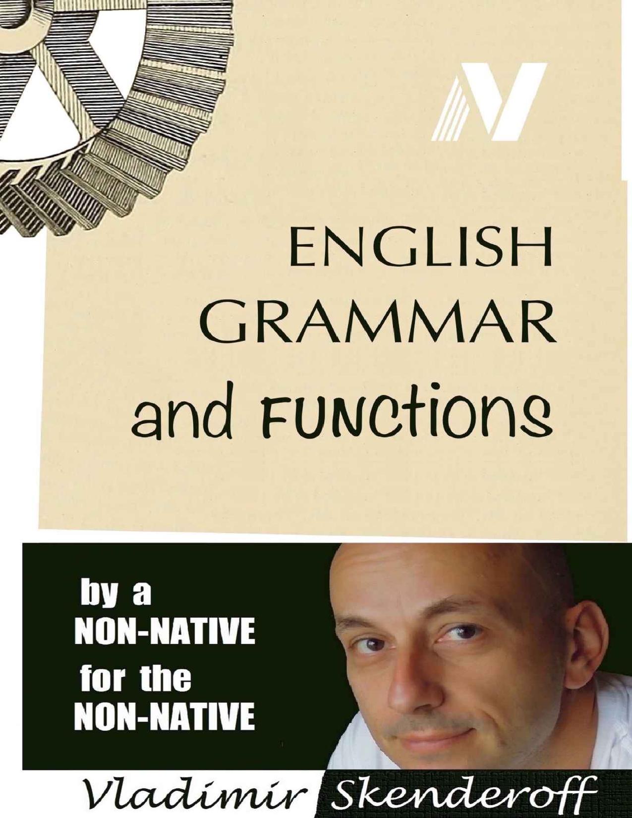 English Grammar and Functions: by a non-native, for the non-native by Vladimir Skenderoff