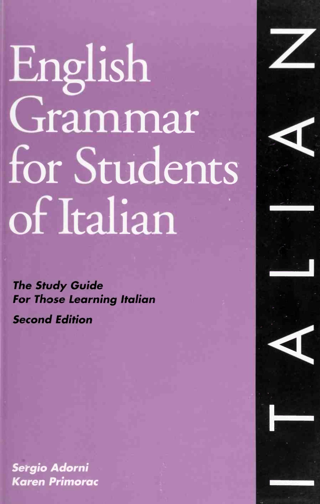English Grammar for Students of Italian : the study guide for those learning Italian by Sergio Adorni Karen Primorac