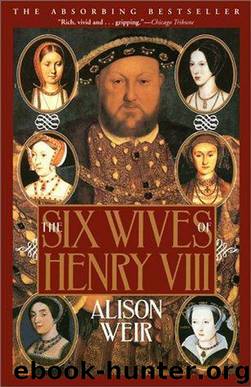 English Histories 01 - The Six Wives of Henry VIII by Alison Weir