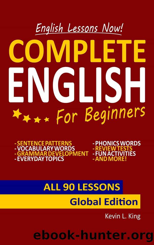 English Lessons Now! Complete English For Beginners All 90 Lessons - Global Edition by L. King Kevin