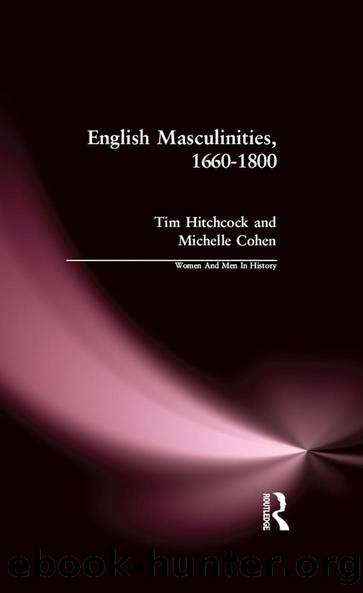 English Masculinities, 1660-1800 by Tim Hitchcock Michelle Cohen