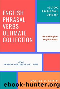 English Phrasal Verbs Ultimate Collection by Daniel B. Smith