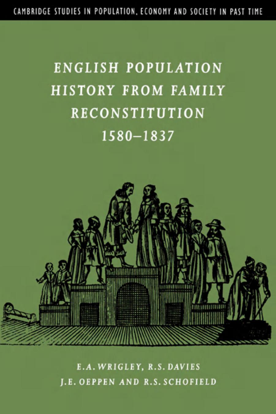 English Population History from Family Reconstitution 1580â1837 by E. A. Wrigley R. S. Davies J. E. Oeppen R. S. Schofield