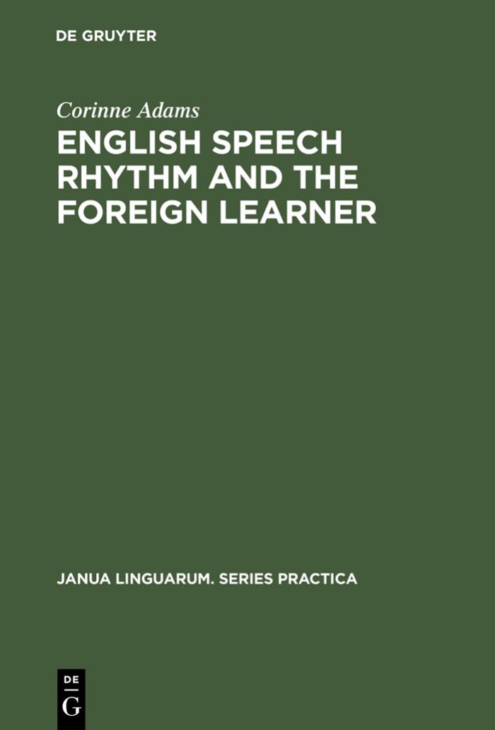 English Speech Rhythm and the Foreign Learner by Corinne Adams