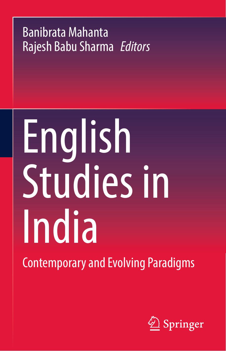 English Studies in India: Contemporary and Evolving Paradigms by Banibrata Mahanta Rajesh Babu Sharma
