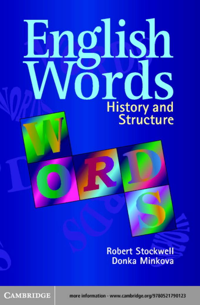 English Words: History and Structure by ROBERT STOCKWELL and DONKA MINKOVA