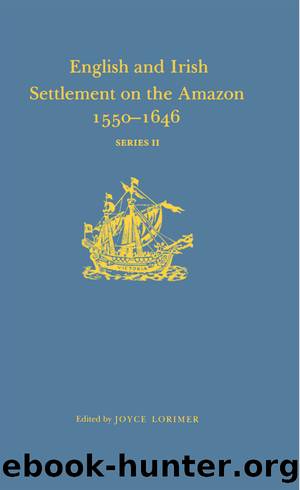 English and Irish Settlement on the River Amazon, 1550â1646 by Joyce Lorimer