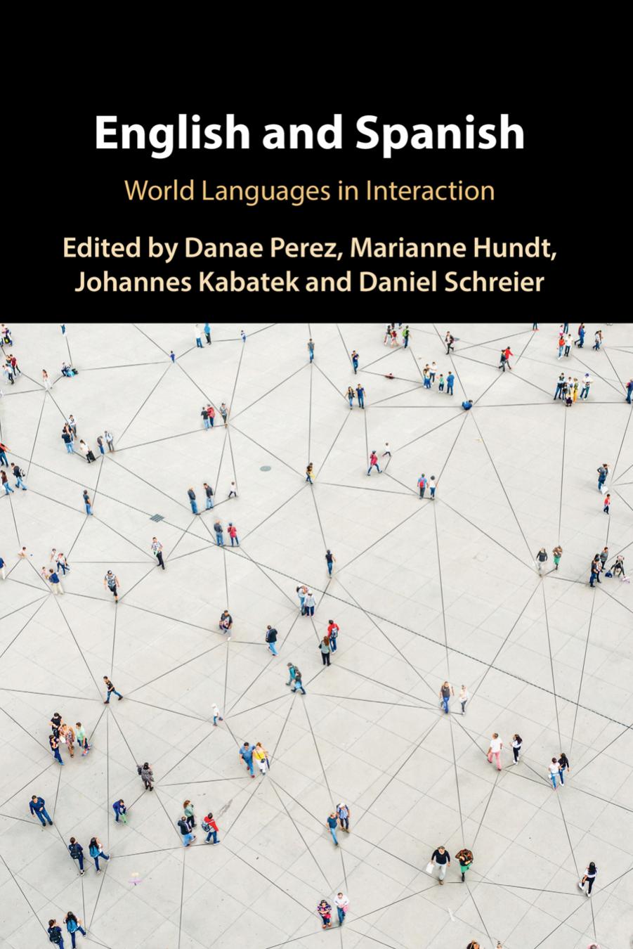 English and Spanish by Danae Perez Marianne Hundt Johannes Kabatek and Daniel Schreier