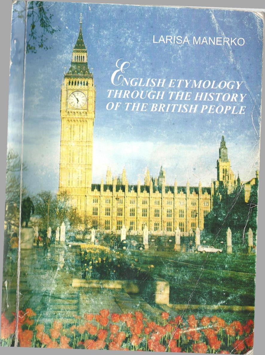 English etymology through the history of the British people by Manerko L.A