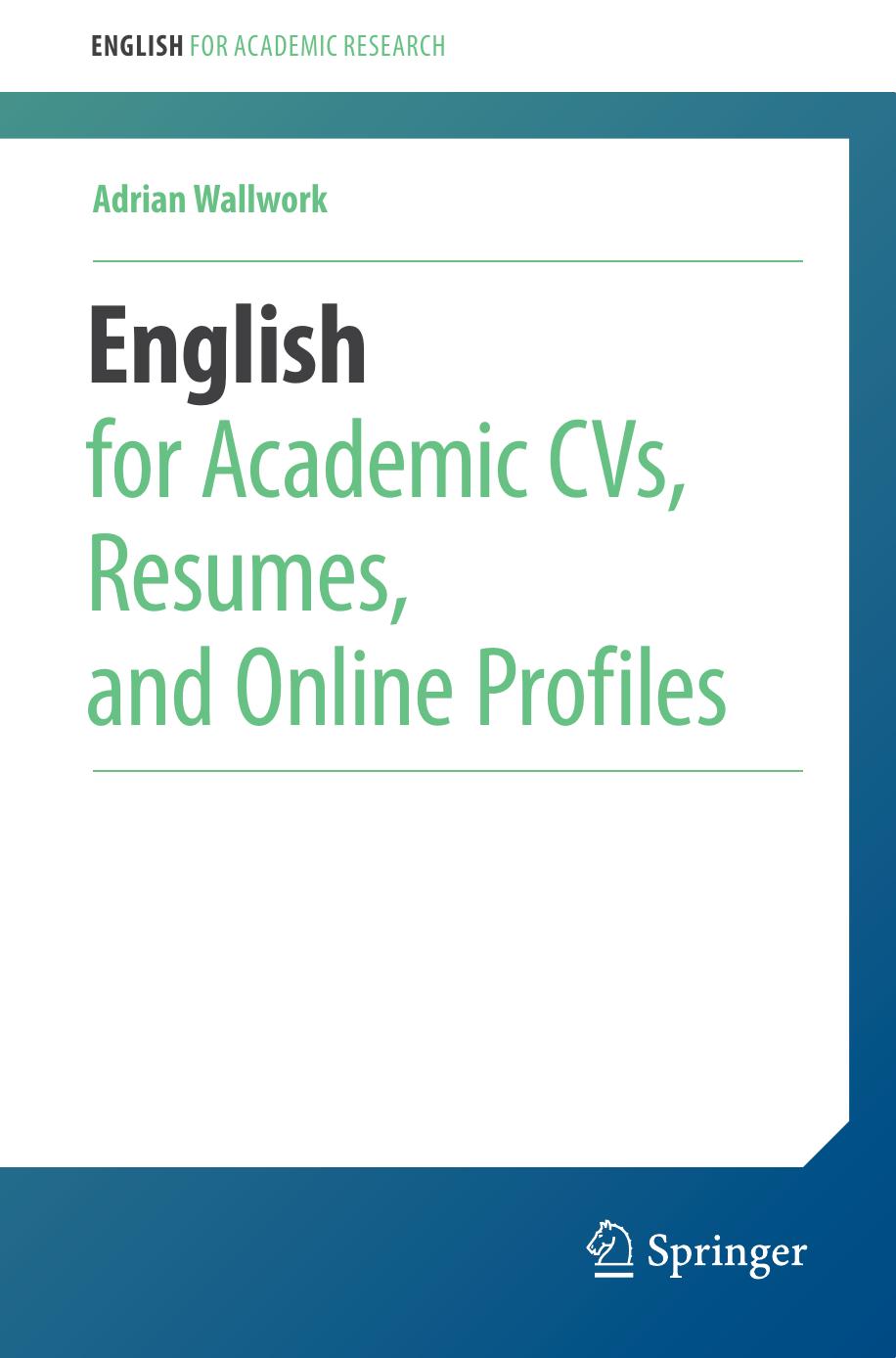 English for Academic CVs, Resumes, and Online Profiles by Adrian Wallwork