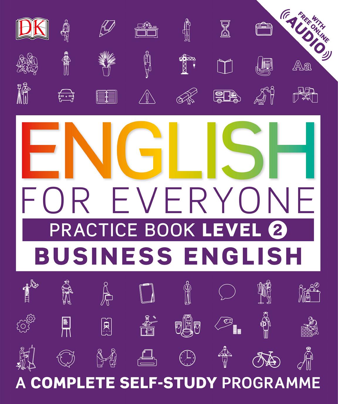 English for Everyone Business English Practice Book Level 2: A Complete Self-Study Programme by Dorling Kindersley