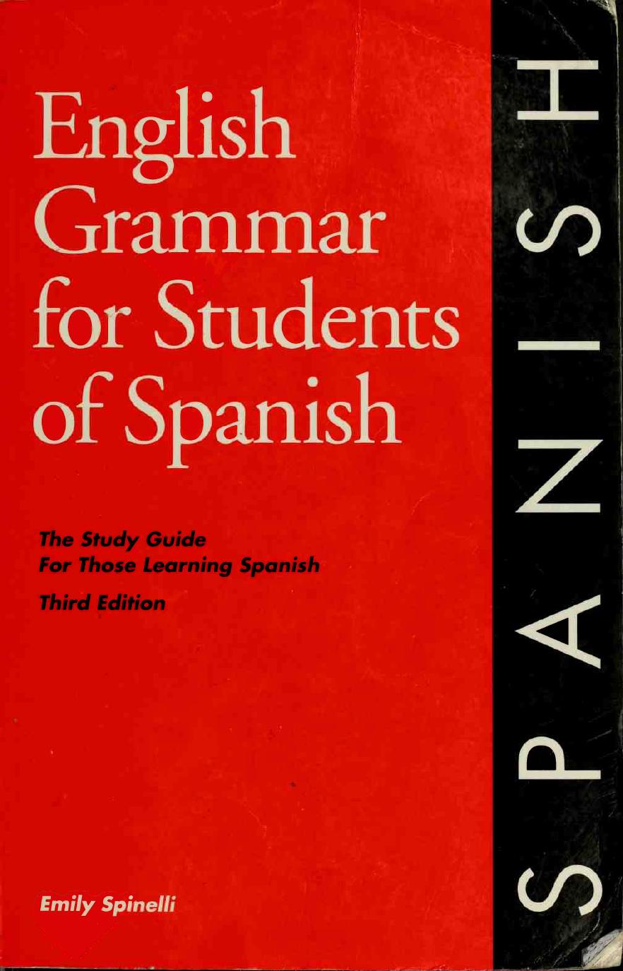 English grammar for students of Spanish : the study guide for those learning Spanish by Spinelli Emily