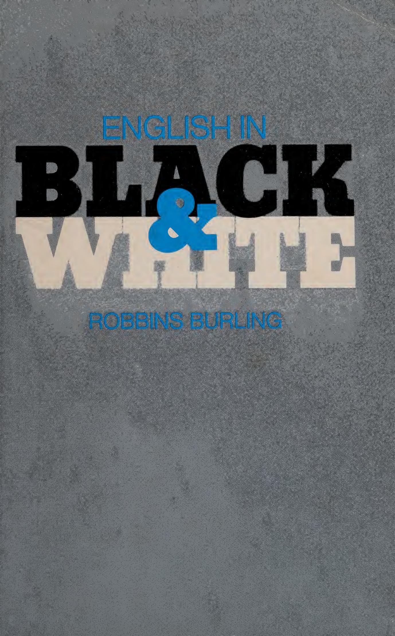 English in Black and White by Robbins Burling