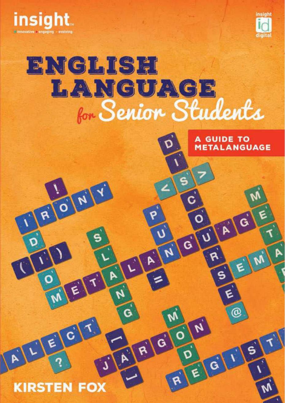 English language for senior students: a guide to metalanguage by Kirsten Fox with Selina Dennis Sharyn O'Connell Rebecca Swain