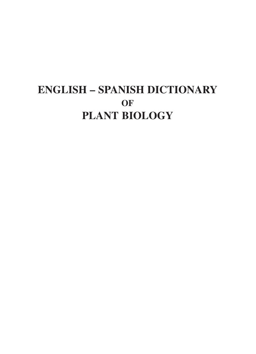 English-Spanish Dictionary of Plant Biology: Includes Plantae, Monera, Protoctista, Fungi and Index of a Spanish Equivalents by David W. Morris