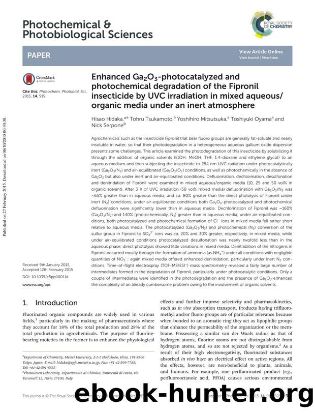 Enhanced Ga2O3-photocatalyzed and photochemical degradation of the Fipronil insecticide by UVC irradiation in mixed aqueousorganic media under an inert atmosphere by Hisao Hidaka Tohru Tsukamoto Yoshihiro Mitsutsuka Toshiyuki Oyama Nick Serpone
