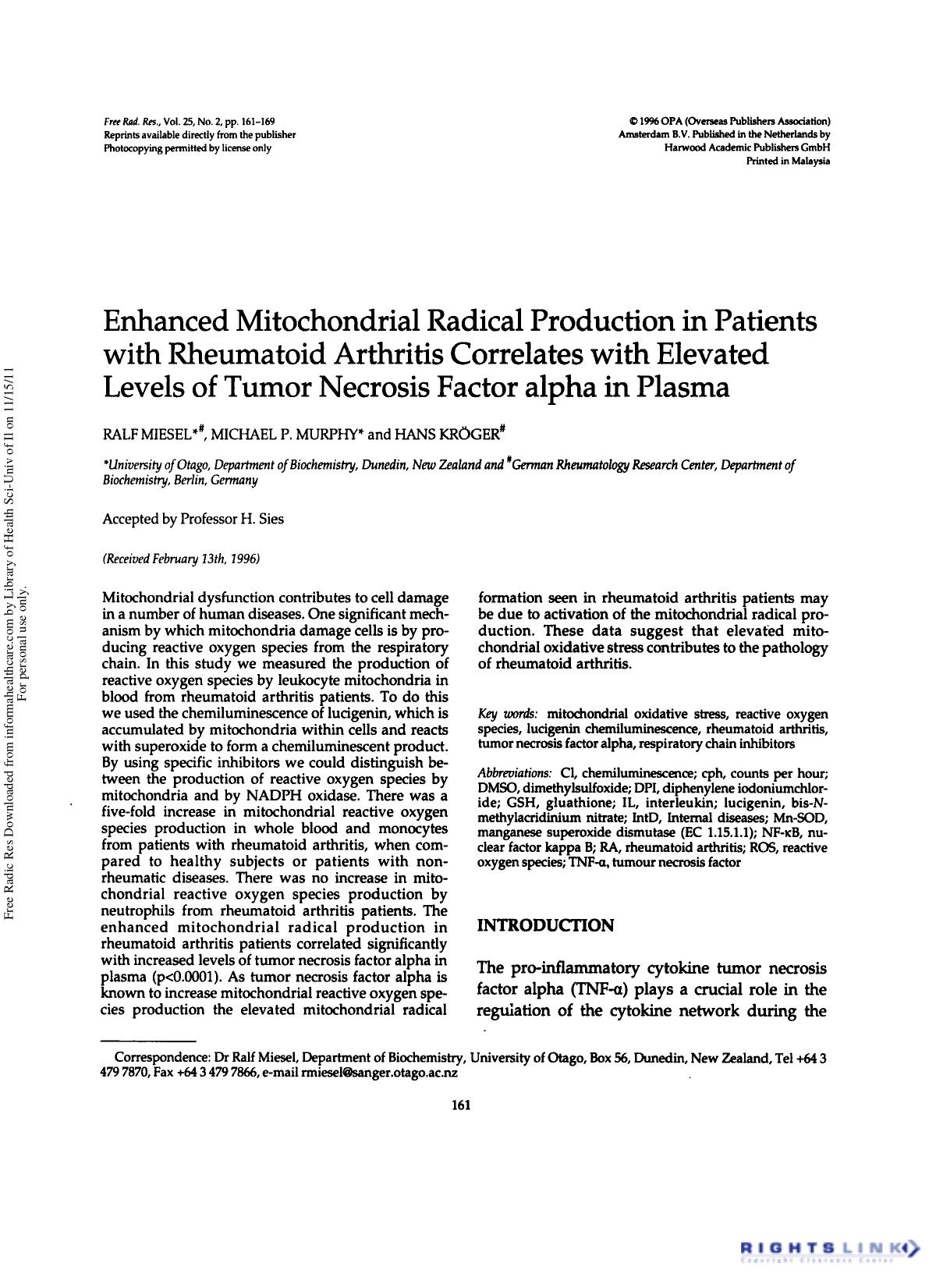 Enhanced Mitochondrial Radical Production in Patients with Rheumatoid Arthritis Correlates with Elevated Levels of Tumor Necrosis Factor alpha in Plasma by Ralf Miesel1 2† Michael P. Murphy1 & Hans Kröger2