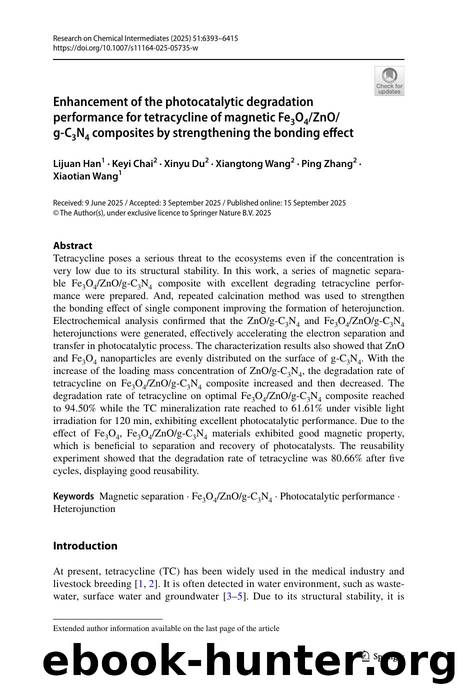 Enhancement of the photocatalytic degradation performance for tetracycline of magnetic Fe3O4ZnOg-C3N4 composites by strengthening the bonding effect by Lijuan Han & Keyi Chai & Xinyu Du & Xiangtong Wang & Ping Zhang & Xiaotian Wang