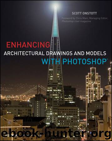 Enhancing Architectural Drawings and Models with Photoshop by Onstott Scott;