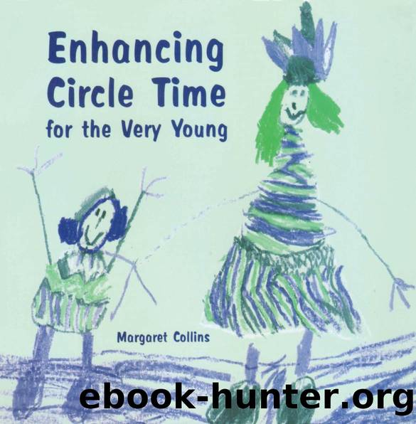 Enhancing Circle Time for the Very Young : Activities for 3 to 7 Year Olds to Do Before, During and after Circle Time by Margaret Collins; Marilyn Jones