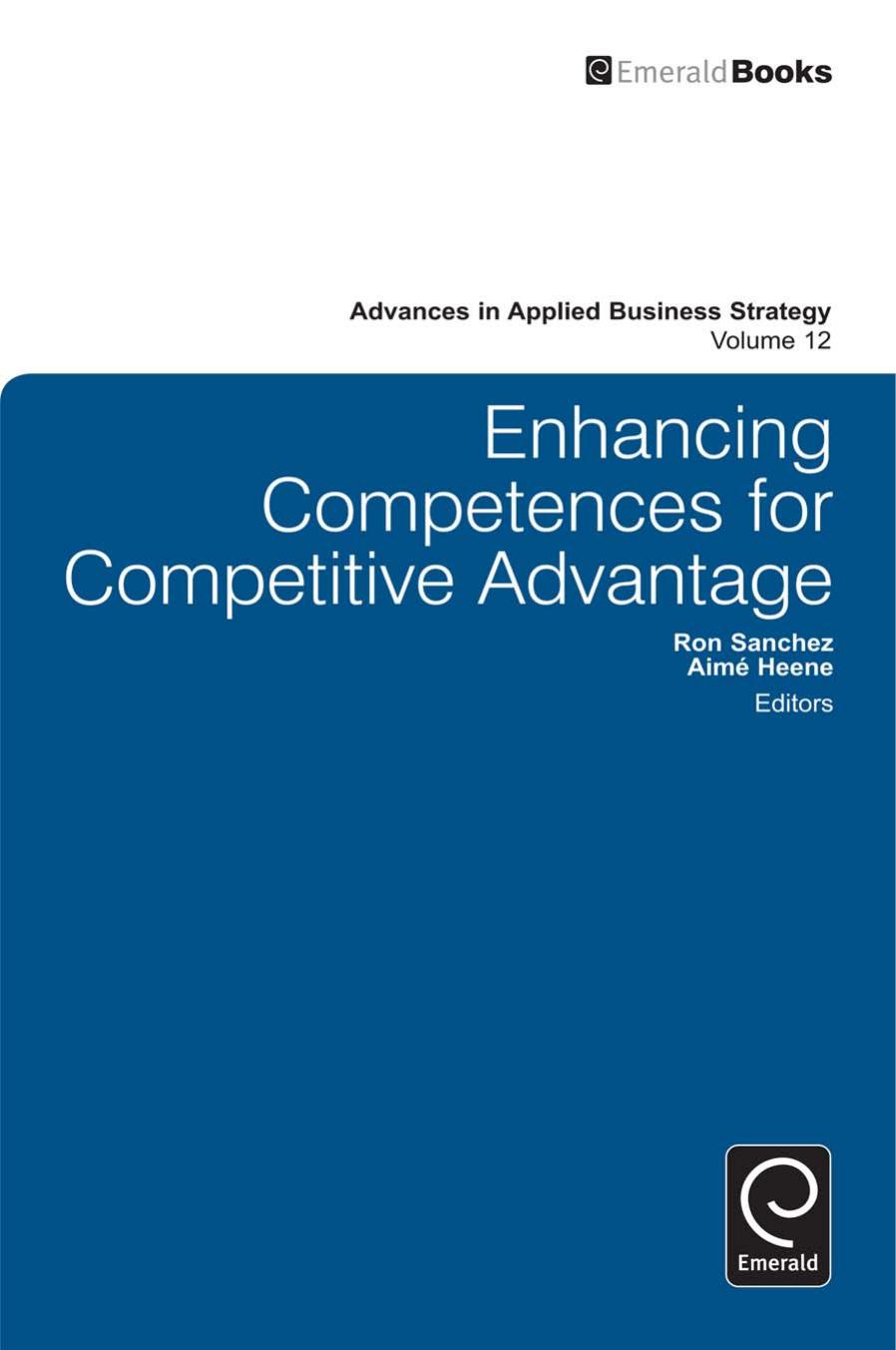 Enhancing Competences for Competitive Advantage (Advances in Applied Business Strategy) by Ron Sanchez
