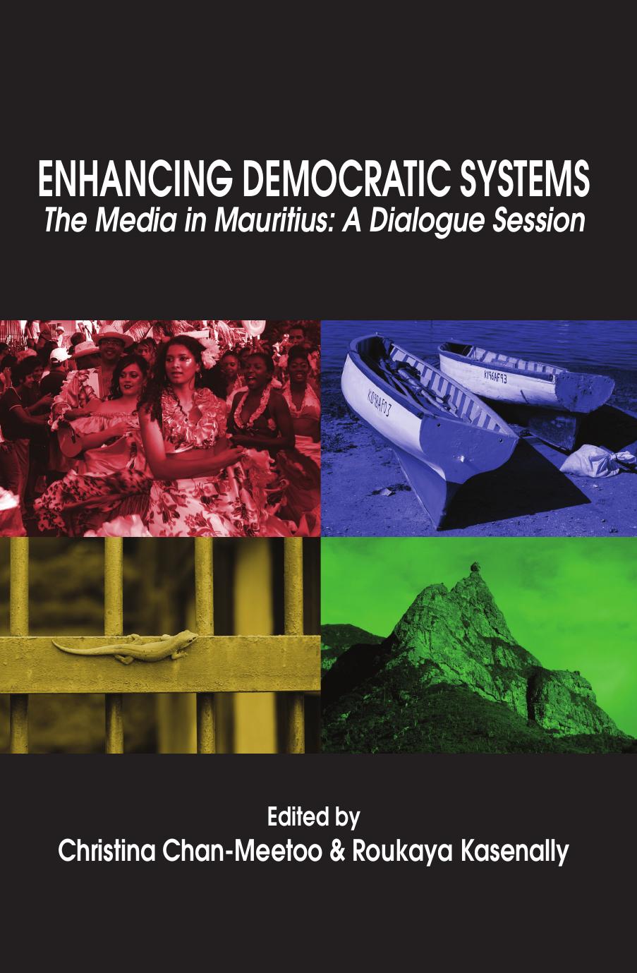 Enhancing Democratic Systems: The Media in Mauritius: A Dialogue Session by Christina Chan-Meetoo Roukaya Kasenally