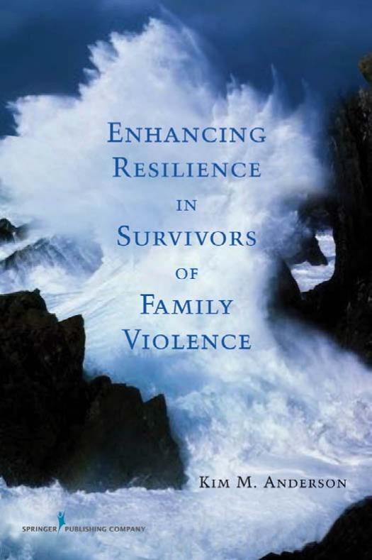 Enhancing Resilience in Survivors of Family Violence by Dr. Kim Anderson Ph.D