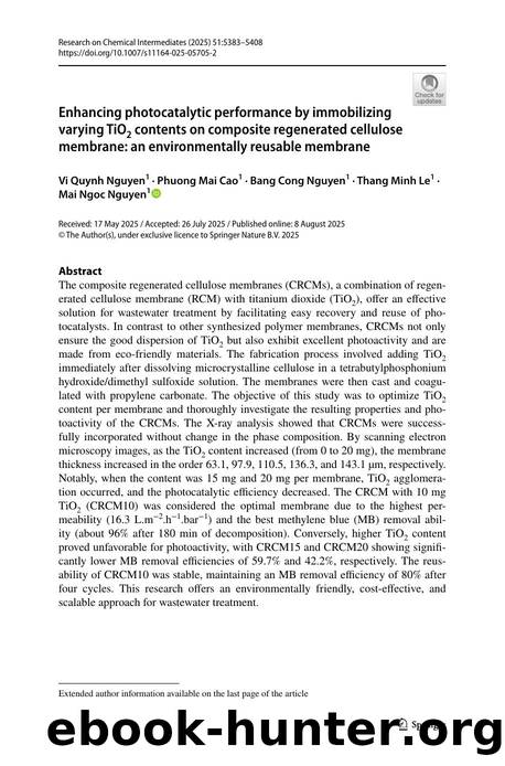 Enhancing photocatalytic performance by immobilizing varying TiO2 contents on composite regenerated cellulose membrane: an environmentally reusable membrane by Vi Quynh Nguyen & Phuong Mai Cao & Bang Cong Nguyen & Thang Minh Le & Mai Ngoc Nguyen