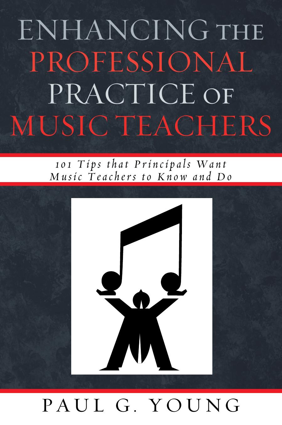 Enhancing the Professional Practice of Music Teachers by Young Paul G