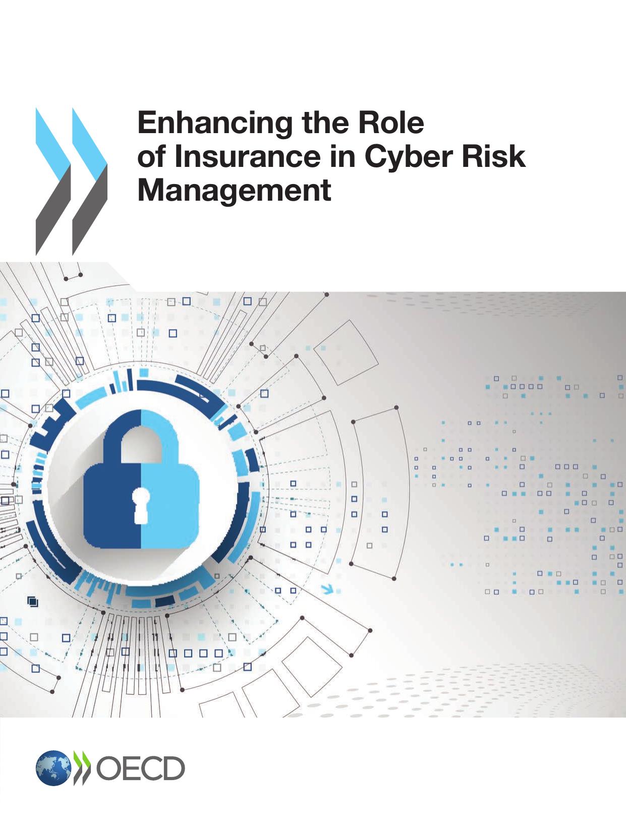 Enhancing the Role of Insurance in Cyber Risk Management by Organization for Economic Cooperation and Development