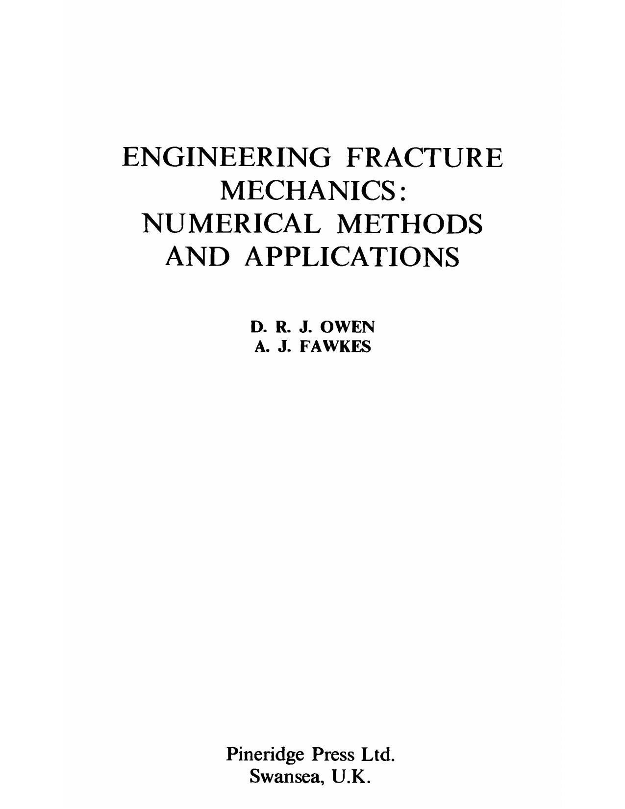 Enigineering Fracture Mechanics - Numerical Methods and Applns. by D. Owen A. Fawkes