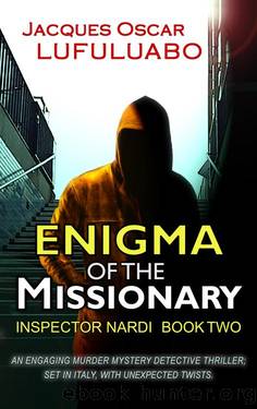 Enigma of the Missionary: An Absolutely Gripping Italian Crime Mystery (Inspector Nardi Murder Mystery Thriller and Suspense Series) by Jacques Oscar Lufuluabo