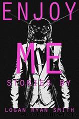 Enjoy Me by Smith Logan Ryan