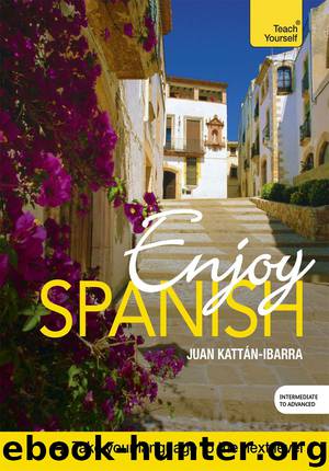 Enjoy Spanish Intermediate to Upper Intermediate Course: Kindle Enhanced Edition by Juan Kattan-Ibarra