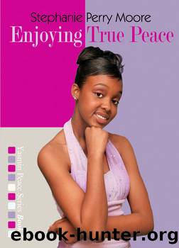 Enjoying True Peace by Stephanie Perry Moore