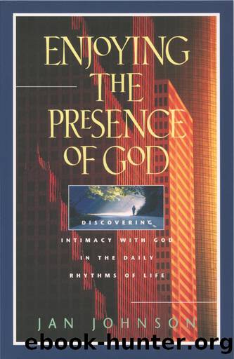 Enjoying the Presence of God by Jan Johnson