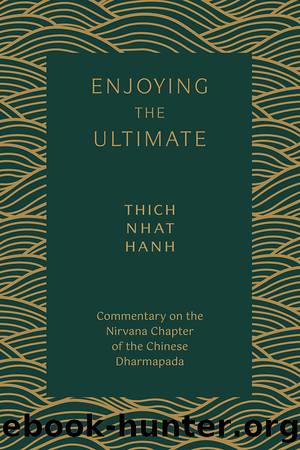 Enjoying the Ultimate by Thich Nhat Hanh
